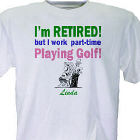 I'm Retired... and Playing Golf Ladie's T-Shirt